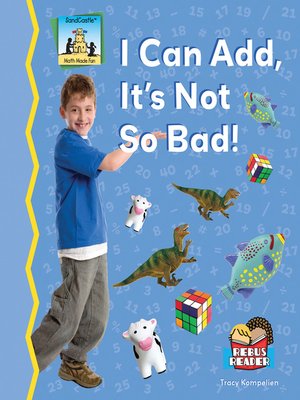 cover image of I Can Add, It's Not So Bad!